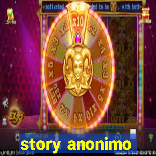 story anonimo